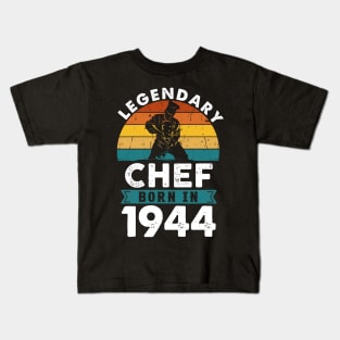 Legendary Chef born in 1944 80th Birthday Cook Baker Kids T-Shirt